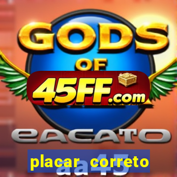 placar correto jogos de hoje